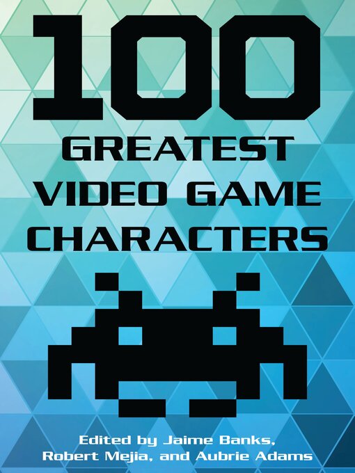 Title details for 100 Greatest Video Game Characters by Jaime Banks - Available